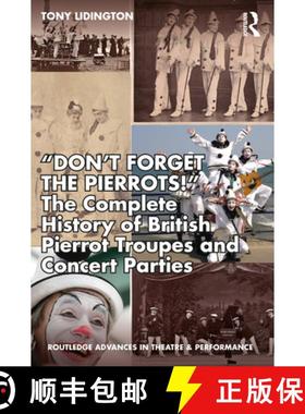 【3-4周达】“Don’t Forget The Pierrots!'' The Complete History of British Pierrot Troupes & Concert ... [9780367489182]