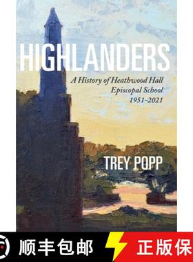 【3-4周达】Highlanders: A History of Heathwood Hall Episcopal School, 1951-2021 [9780578339597]
