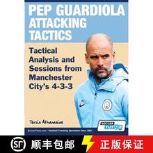 【3-4周达】Pep Guardiola Attacking Tactics - Tactical Analysis and Sessions from Manchester City's 4-3-3 [9781910491317]