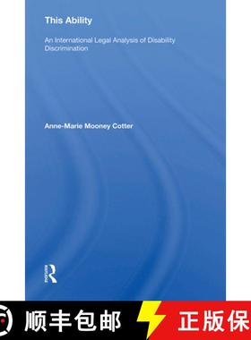【3-4周达】This Ability: An International Legal Analysis of Disability Discrimination [9781138622968]