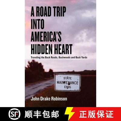 【3-4周达】A Road Trip Into America's Hidden Heart - Traveling the Back Roads, Backwoods and Back Yards [9781936688395]
