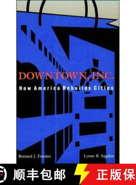 【3-4周达】Downtown, Inc.: How America Rebuilds Cities [9780262560597]