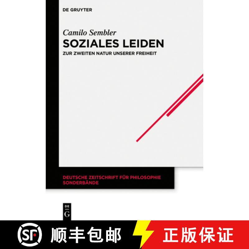 预订 Soziales Leiden: Zur Zweiten Natur Unserer Freiheit [9783110678246]