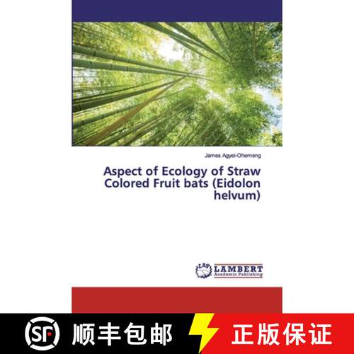 预订 Aspect of Ecology of Straw Colored Fruit bats (Eidolon helvum) [9786200100313]