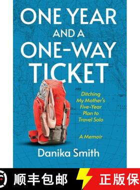 预订 One Year and a One-Way Ticket: Ditching My Mother's Five-Year Career Plan to Travel Solo [9798891325999]