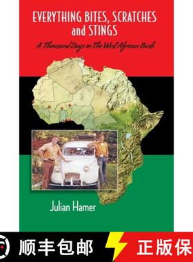 【3-4周达】EVERYTHING BITES, SCRATCHES and STINGS: A Thousand Days in the West African Bush [9780615914961]