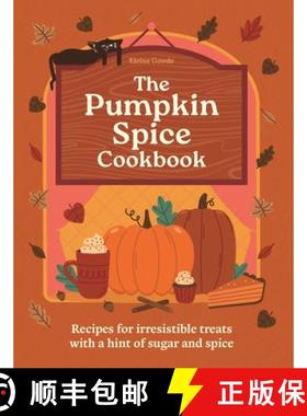 【3-4周达】The Pumpkin Spice Cookbook: Fall in Love with These Small-Town Treats with a Hint of Sugar... [9780600639480]