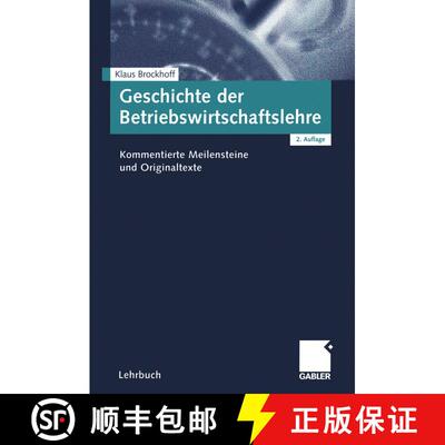 【3-4周达】Geschichte der Betriebswirtschaftslehre: Kommentierte Meilensteine und Originaltexte (2. A... [9783409215725]