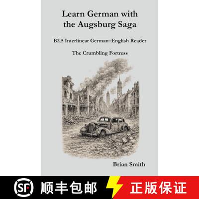 【3-4周达】Learn German with the Augsburg Saga - B2.5 Interlinear German-English Reader [9798231387120]