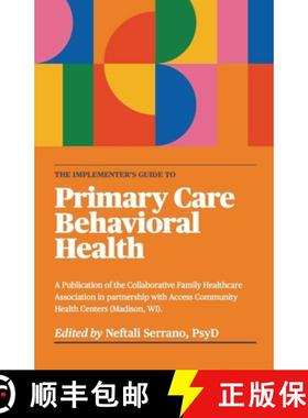 【3-4周达】The Implementer's Guide To Primary Care Behavioral Health [9780615967516]
