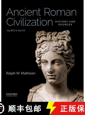 【3-4周达】Ancient Roman Civilization: History and Sources: 753 Bce to 640 CE [9780190849603]