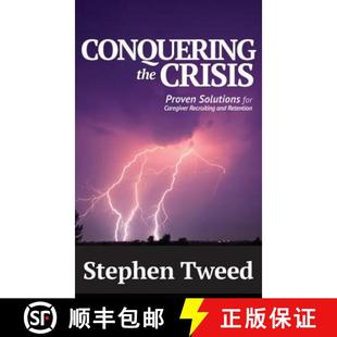 Caregiver Conquering Solutions 预订 Recruiting 9780999061206 Crisis Retention the Proven and for