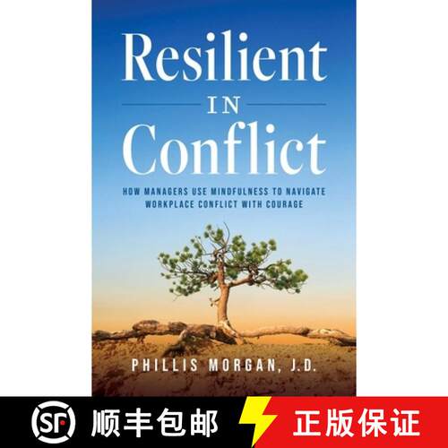 【3-4周达】Resilient in Conflict: How Managers Use Mindfulness to Navigate Workplace Conflict With Co... [9781642253993]