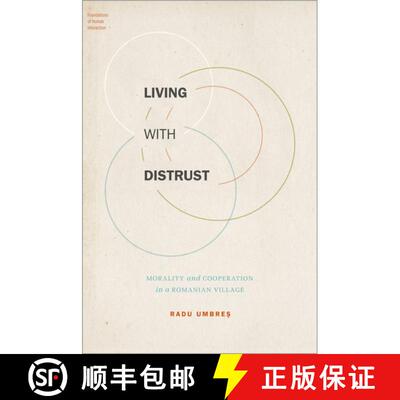 【3-4周达】Living with Distrust: Morality and Cooperation in a Romanian Village [9780190869908]