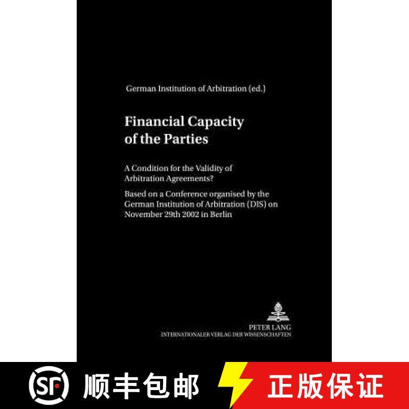 预订 Financial Capacity of the Parties: A Condition for the Validity of Arbitration Agreements? Based... [9783631512418]