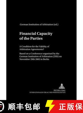 预订 Financial Capacity of the Parties: A Condition for the Validity of Arbitration Agreements? Based... [9783631512418]