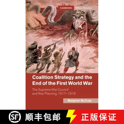 预订 精装 Coalition Strategy and the End of the First World War: The Supreme War Council and War Plan... [9781108475303]