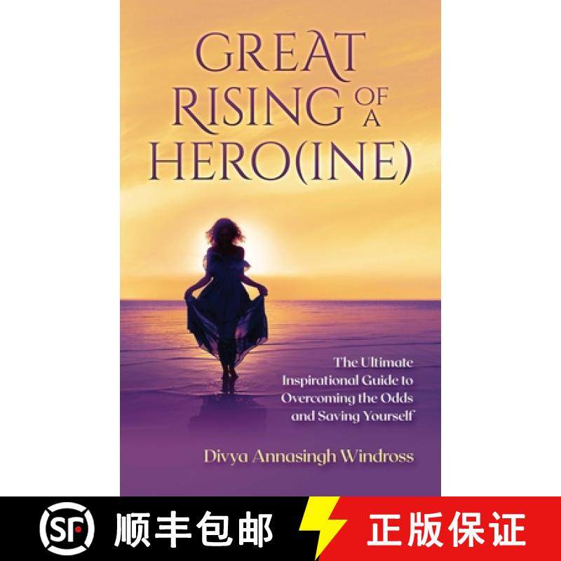 【3-4周达】Great Rising of a Heroine: The Ultimate Inspirational Guide to Overcoming the Odds and Sav... [9780578244082],书籍/杂志/报纸,生活类原版书,淘宝优惠券,粉丝福利购,淘宝优惠卷