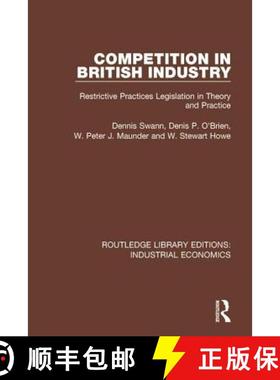 【3-4周达】Competition in British Industry: Restrictive Practices Legislation in Theory and Practice [9781138572294]