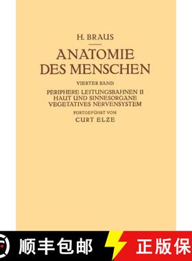 【3-4周达】Anatomie Des Menschen. Ein Lehrbuch Fur Studierende Und AErƶte: Vierter Band Peripher... [9783642892943]