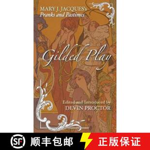 【3-4周达】Gilded Play: Mary J. Jacques' Pranks and Pastimes [9781935907411]