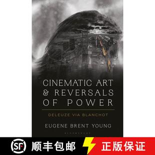 【3-4周达】Cinematic Art and Reversals of Power: Deleuze via Blanchot [9781350176096]