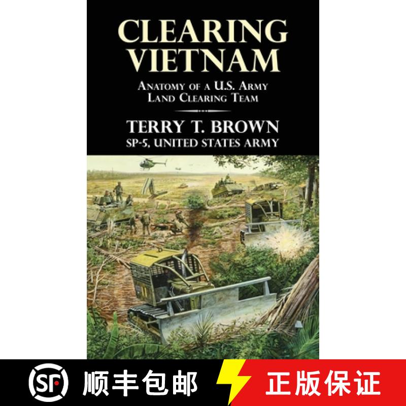 【3-4周达】Clearing Vietnam: Anatomy of a U.S. Army Land Clearing Team [9781631322259]