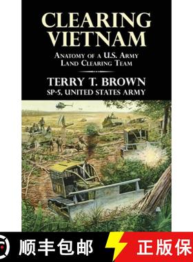 预订 Clearing Vietnam: Anatomy of a U.S. Army Land Clearing Team [9781631322259]