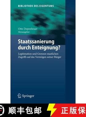 【3-4周达】Staatssanierung Durch Enteignung?: Legitimation Und Grenzen Staatlichen Zugriffs Auf Das V... [9783642450143]