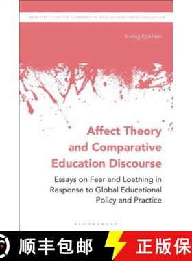 预订 Affect Theory and Comparative Education Discourse: Essays on Fear and Loathing in Response to Gl... [9781350043602]