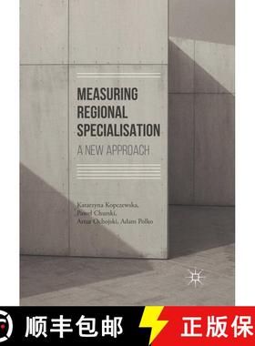 【3-4周达】Measuring Regional Specialisation: A New Approach (Softcover reprint of the original 1st e... [9783319846699]