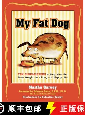 【3-4周达】My Fat Dog: Ten Simple Steps to Help Your Pet Lose Weight for a Long and Happy Life [9781578261987]