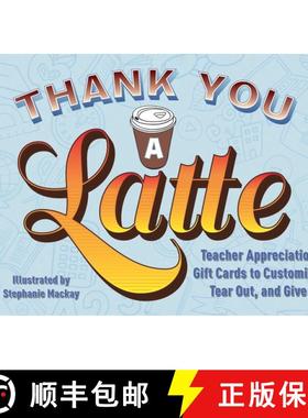 【3-4周达】Thank You a Latte!: Teacher Appreciation Gift Cards to Customize, Tear Out, and Give [9781646040278]