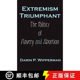 and 9781581124132 Extremism Politics The 3周达 Triumphant Abortion Slavery