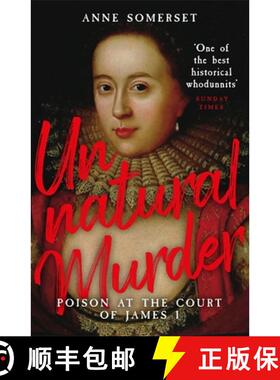 【3-4周达】Unnatural Murder: Poison In The Court Of James I: A Gripping Historical Whodunnit for fans... [9781474618731]