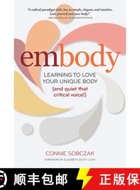【3-4周达】embody : Learning to Love Your Unique Body (and quiet that critical voice!) [9781684424870]