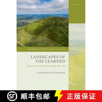 【3-4周达】精装 Landscapes of the Learned: Placing Gaelic Literati in Irish Lordships 1300-1600 [9780192855749]