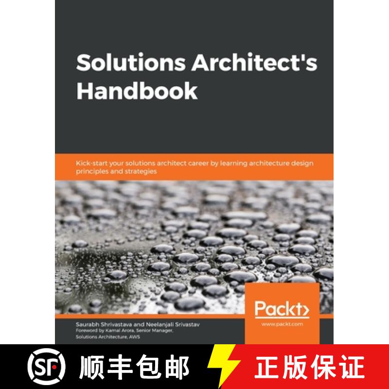 预订 Solutions Architect's Handbook: Kick-start your solutions architect career by learning architect... [9781838645649]