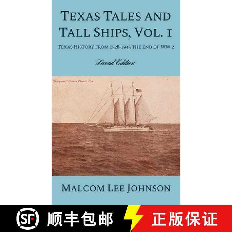 【3-4周达】Texas Tales and Tall Ships, Vol. 1: Texas History from 1528-1945 the end of WW 2 [9781649134868]