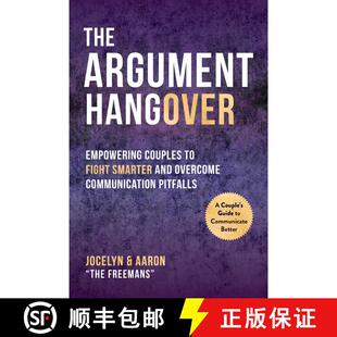 【3-4周达】The Argument Hangover: Empowering Couples to Fight Smarter and Overcome Communication Pitf... [9781510763418]