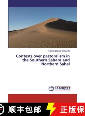 预订 Contests over pastoralism in the Southern Sahara and Northern Sahel [9783659879807]