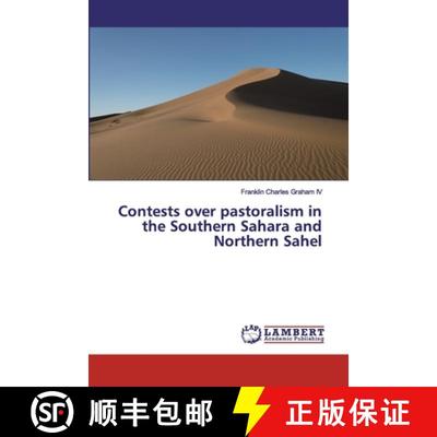 预订 Contests over pastoralism in the Southern Sahara and Northern Sahel [9783659879807]