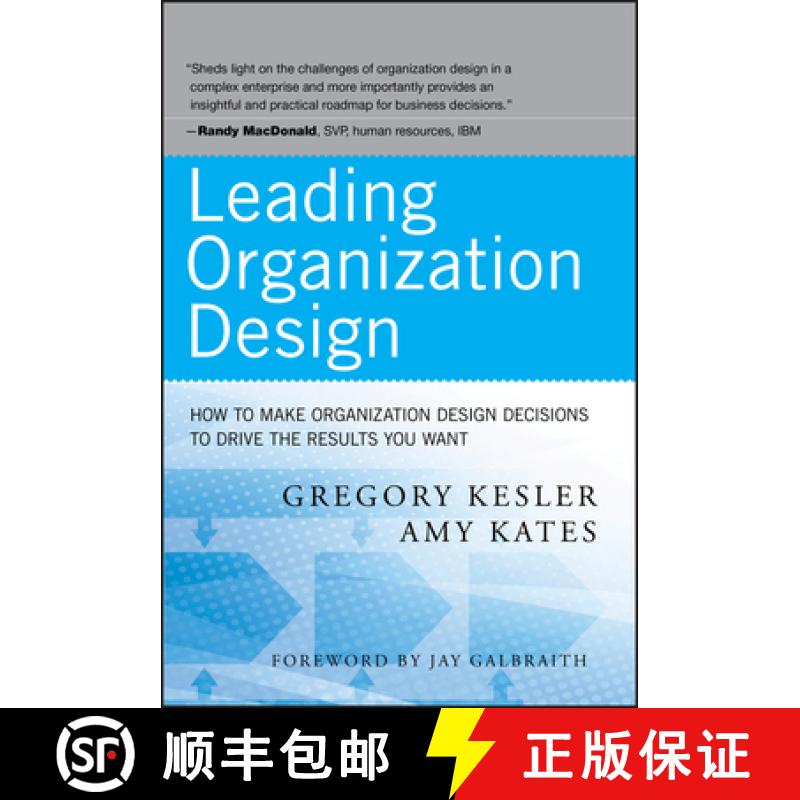 【3-4周达】Leading Organization Design: How To Make Organization Design Decisions To Drive The Result... [9780470589595]