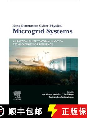 【3-4周达】Next-Generation Cyber-Physical Microgrid Systems: A Practical Guide to Communication Techn... [9780443221873]