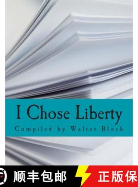 【3-4周达】I Chose Liberty (Large Print Edition): Autobiographies of Contemporary Libertarians [9781494756246]