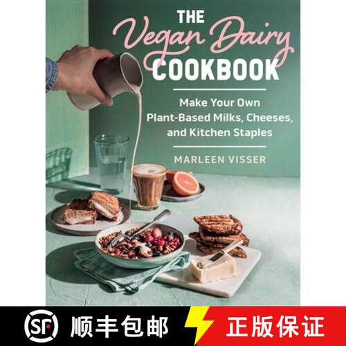【3-4周达】精装 The Vegan Dairy Cookbook: Make Your Own Plant-Based Mylks, Cheezes, and Kitchen Staples [9781510777637]