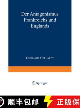 【3-4周达】Antagonismus Frankreichs Und Englands Vom Politisch-Militairischen Standpunkte Und Die Wah... [9783642939679]