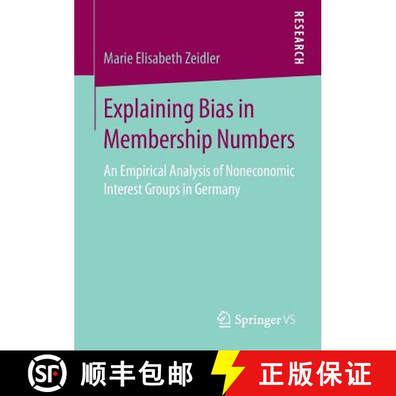 【3-4周达】Explaining Bias in Membership Numbers : An Empirical Analysis of Noneconomic Interest Grou... [9783658230913]