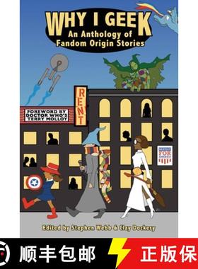 【3-4周达】Why I Geek: An Anthology of Fandom Origin Stories [9780999447918]