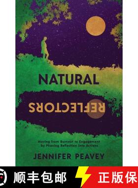 【3-4周达】Natural Reflectors: Moving From Burnout to Engagement by Phasing Reflection into Actions [9781636767482]